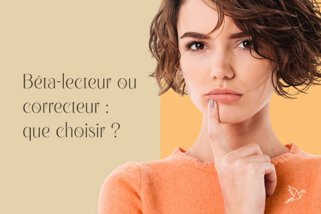 Bêta-lecteur ou correcteur : que choisir ?